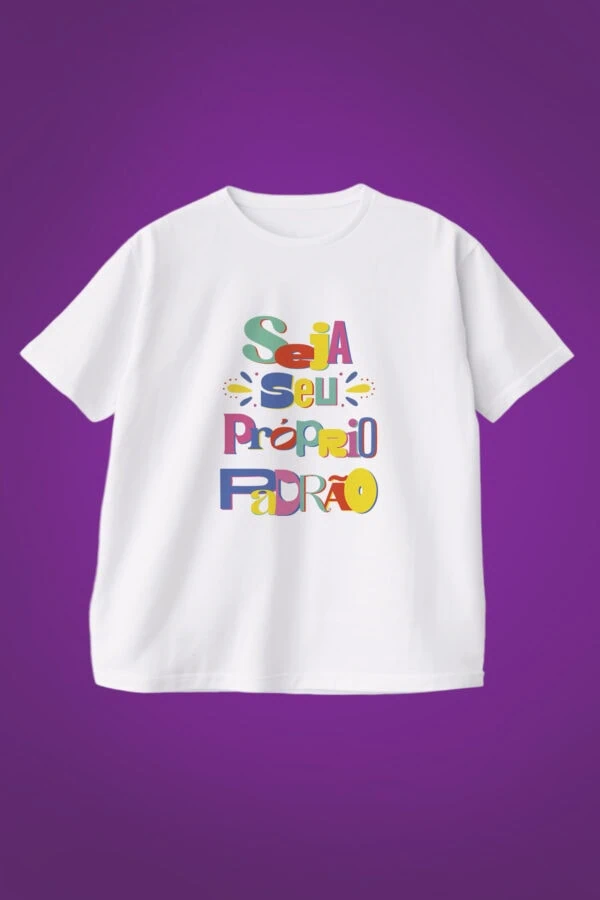Camiseta Seja seu Próprio Padrão branca, Boxy Fit