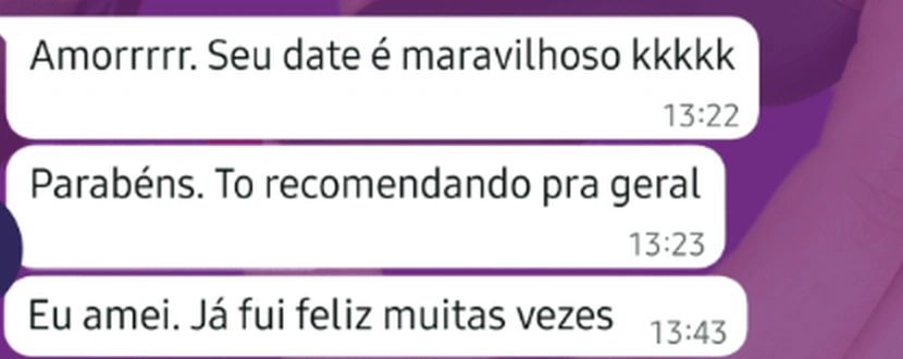 Print de WhatsApp: cliente diz que o Date é maravilhoso, que está recomendando e que já foi feliz muitas vezes